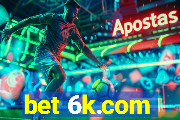 bet 6k.com